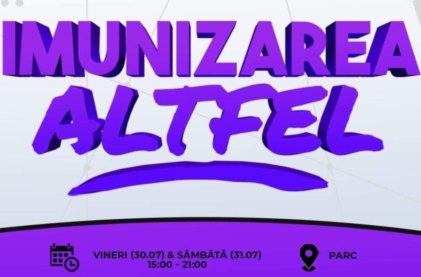  Activități de vaccinare ,,ALTFEL”. Limonade, vouchere de reducere la restaurante, magazine și intrări la ștrand