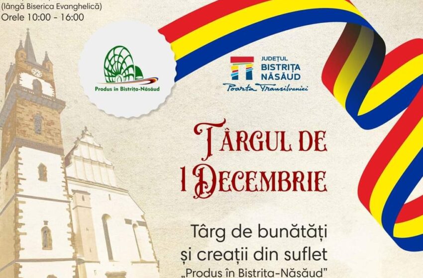  ,,Târg de bunătăți și creații din suflet”, de 1 Decembrie lângă Biserica Evanghelică, marca ,,Produs în Bistrița-Năsăud”