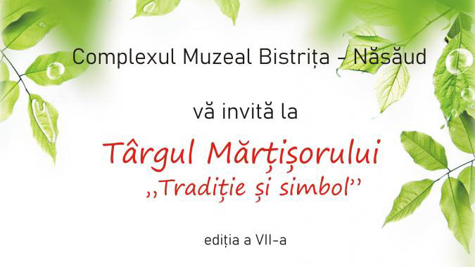 Complexul Muzeal vă invită la Târgul de Mărţişor  ” Tradiție  și  simbol”