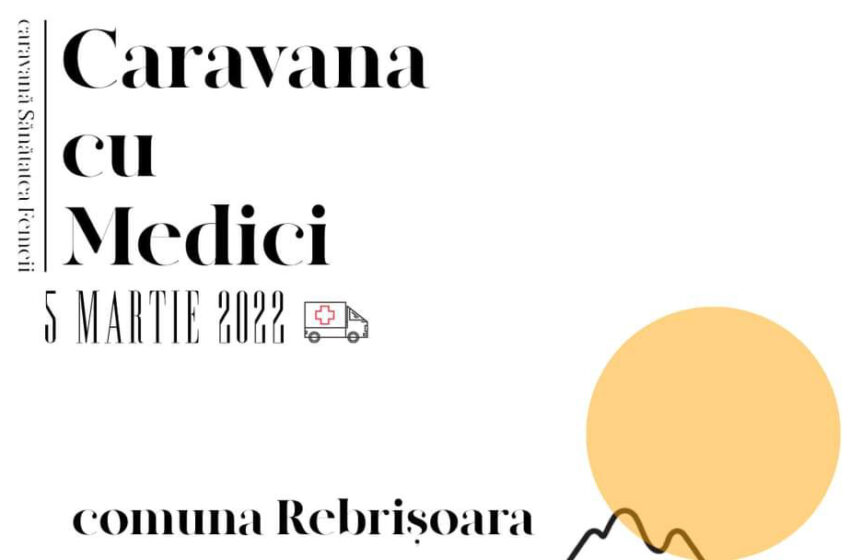  Caravana cu medici ajunge la Rebrișoara în data de 5 martie