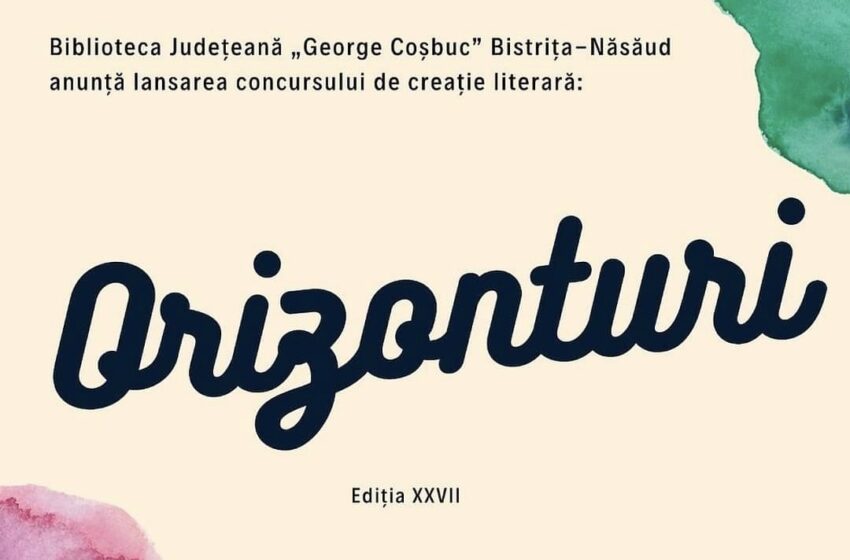  Concurs de creație literară „Orizonturi” – ediția XXVII, la Biblioteca Județeană „George Coșbuc”