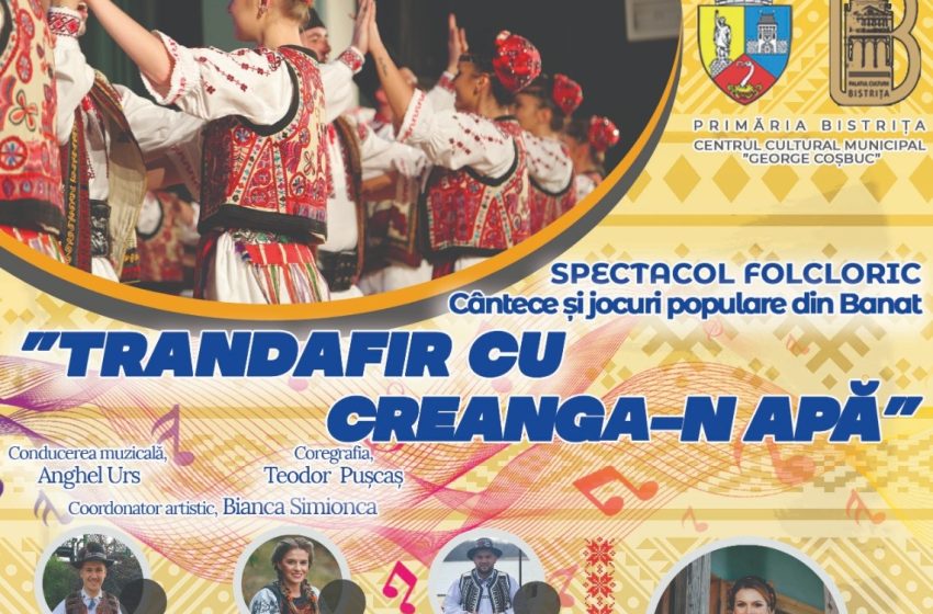  Spectacol folcloric ,,Trandafir cu Creanga-n Apă” la Palatul Culturii din Bistrița