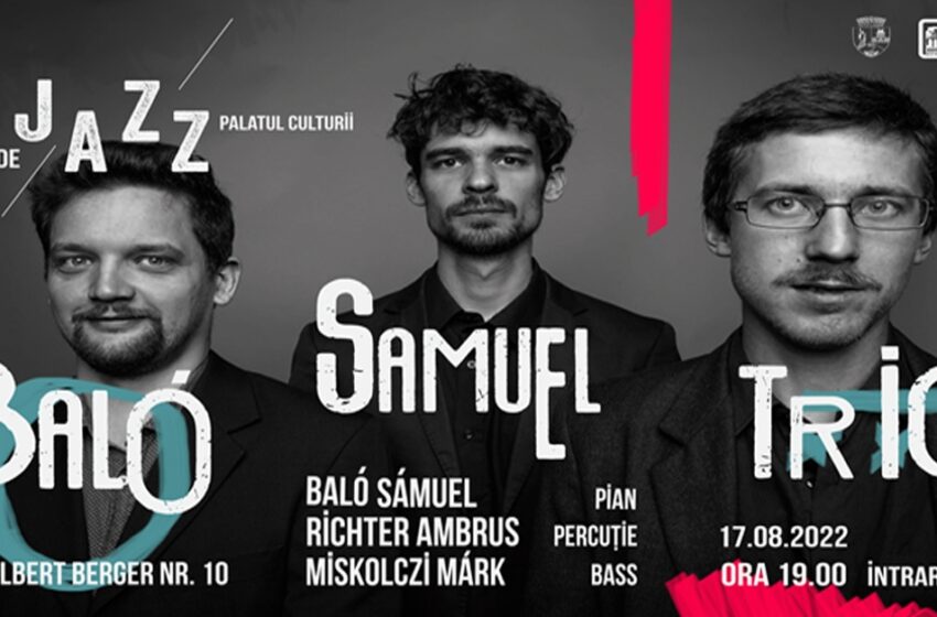  Concert special de jazz alături de Baló Sámuel Trio, la Palatul Culturii din Bistrița