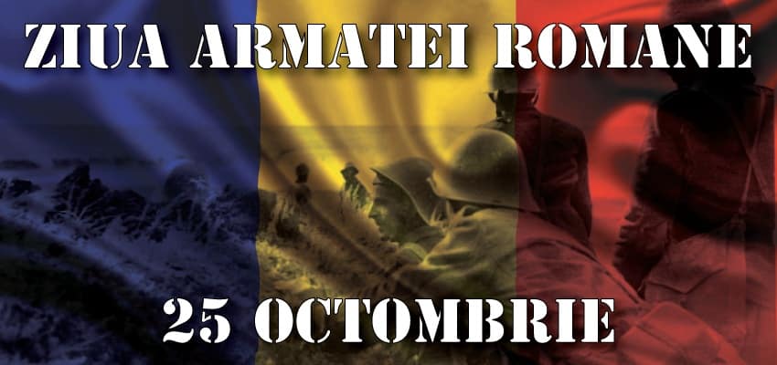  25 Octombrie – Ziua Armatei României