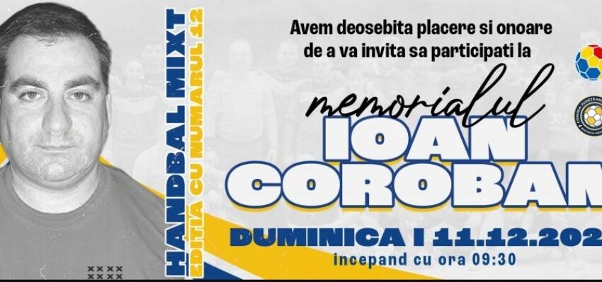  A 12-a ediție a Memorialului „Ioan Coroban” la handbal va avea loc în 11 decembrie la Sala Polivalentă!
