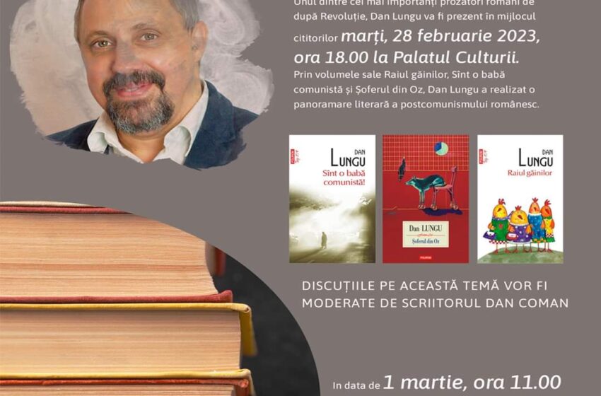  Primăria Bistrița și Centrul Cultural Municipal ”George Coșbuc” vă invită la o întâlnire cu scriitorul Dan Lungu