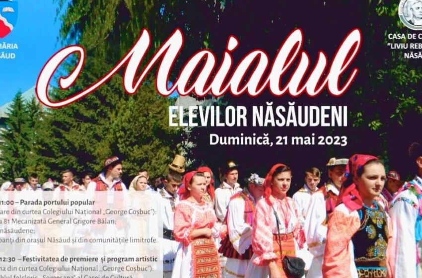  Duminică, 21 mai 2023 are loc Maialul Elevilor Năsăudeni, cea mai veche manifestare dedicată tradițiilor din Țara Năsăudului