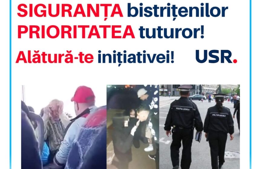  USR Bistrița lansează Petiția „SIGURANȚA bistrițenilor PRIORITATEA tuturor!”
