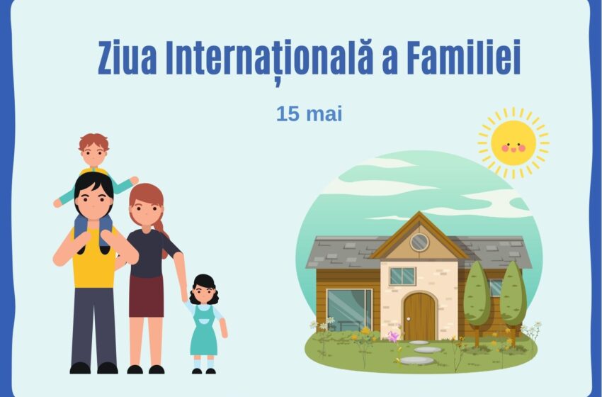  15 mai – Ziua Internațională a Familiei