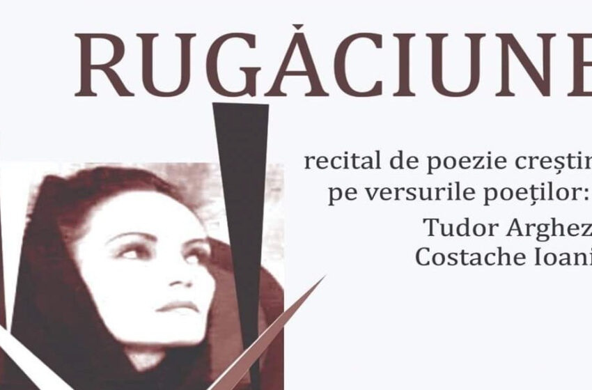  Recital de poezie creștină pe versurile poeților Tudor Arghezi și Costache Ioanid la Palatul Culturii Bistrița