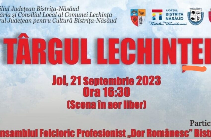  21 septembrie – TÂRGUL LECHINȚEI