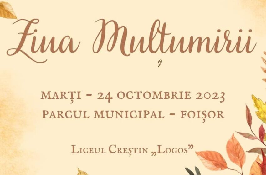  Liceul Creștin “Logos” vă  invită  marți, 24 octombrie, în Parcul Municipal, la  Ziua Mulțumirii