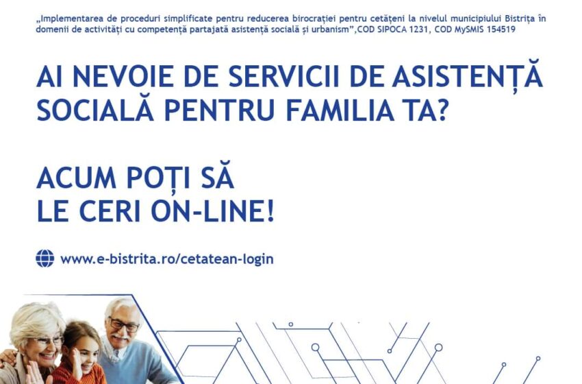  Primăria Bistrița: Ai nevoie de servicii de asistență  socială pentru familia ta? ACUM poți  să  le.ceri on-line!