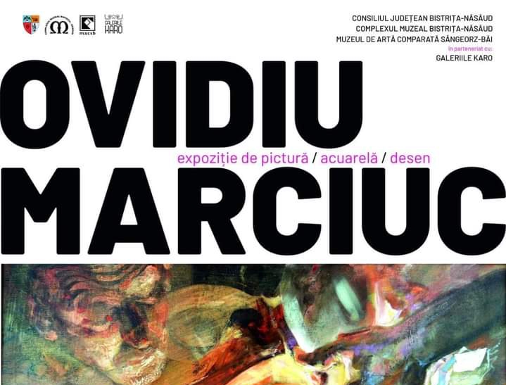  Expoziția retrospectivă OVIDIU MARCIUC, astăzi la Sângeorz Băi