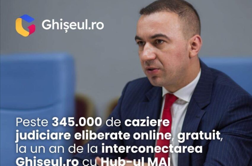 Bogdan Ivan: Peste 345 000 de caziere judiciare eliberate online gratuit, la un an de la interconectarea Ghișeul.ro cu Hub-ul MAI