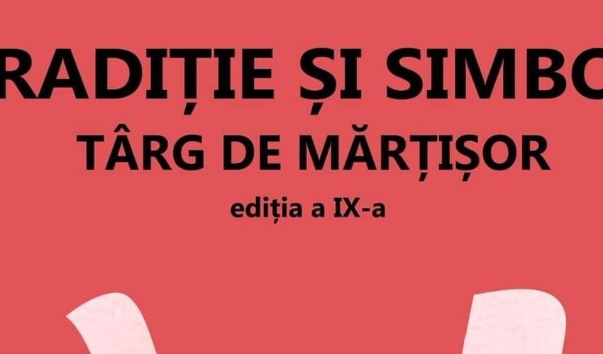  Târgul  de Mărțișor „Tradiție  și  simbol”  la Complexul Muzeal Bistrița-Năsăud