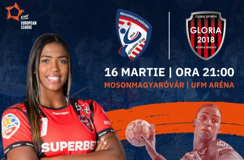  Handbal: Gloria 2018 joacă mâine în sferturile EHF European League, cu Motherson Mosonmagyarovar KC