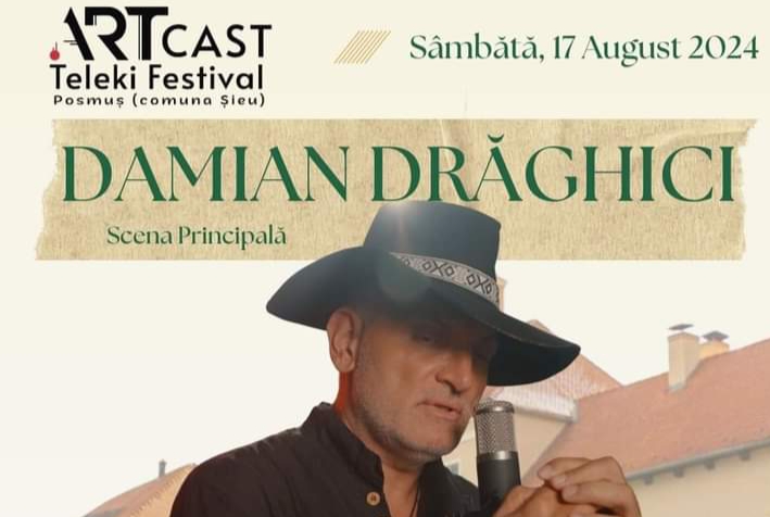  Damian Drăghici vine sâmbătă, 17 august, la ArtCast Teleki Festival de la Posmuș