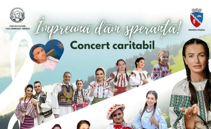  Concert caritabil „Împreună dăm speranță!”, la Năsăud