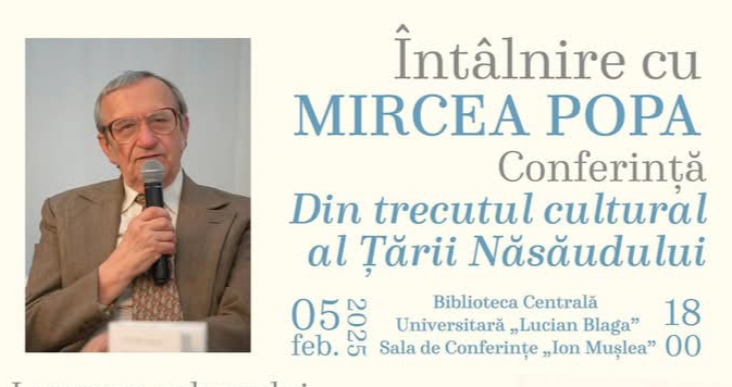  Intâlnire cu Mircea Popa, miercuri, 5 februarie 2025, la Biblioteca Centrală Universitară „Lucian Blaga” din Cluj-Napoca