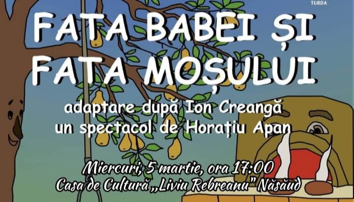  Spectacolul „Fata babei și fata moșului”, la Casa de Cultură „Liviu Rebreanu” din Năsăud