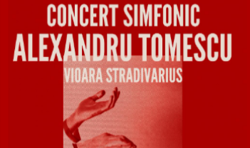  Concert simfonic extraordinar cu Alexandru TOMESCU şi a lui Vioară STRADIVARIUS. Duminică, 23 martie, ora 18.00