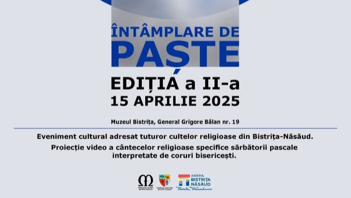  Întâmplare de Paște, ediția a II-a, la Complexul Muzeal Bistrița-Năsăud
