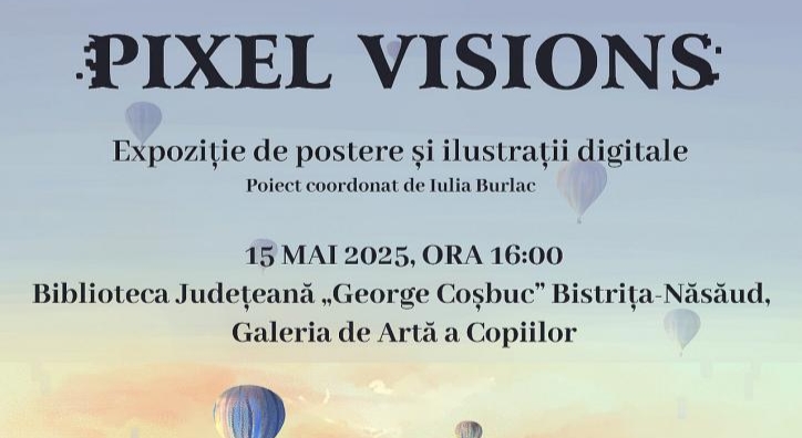  Astăzi, la Biblioteca Județeană, Expoziția de postere și ilustrații digitale „Pixel Visions”
