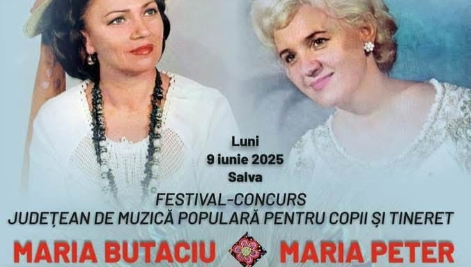  Lista finală a concurenților admiși la Festivalul „Maria Peter – Maria Butaciu” – Salva 09 Iunie 2025