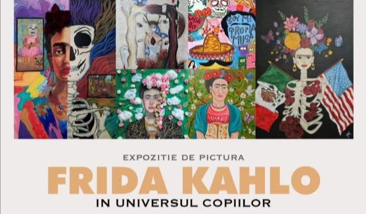  Expoziția „Frida Kahlo – În universul copiilor”, la Complexul Muzeal Bistrița-Năsăud