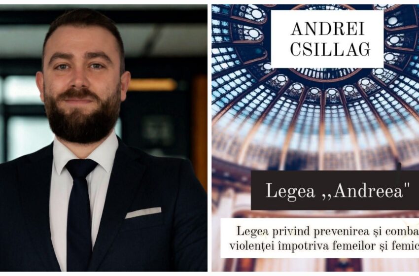  Andrei Csillag: Legea „Andreea” – Un proiect fundamental. O inițiativă indispensabilă!