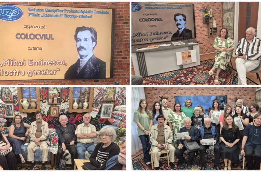  Mihai Eminescu – jurnalistul vizionar redescoperit într-un colocviu organizat de UZPR – Filiala „Răsunetul” Bistrița