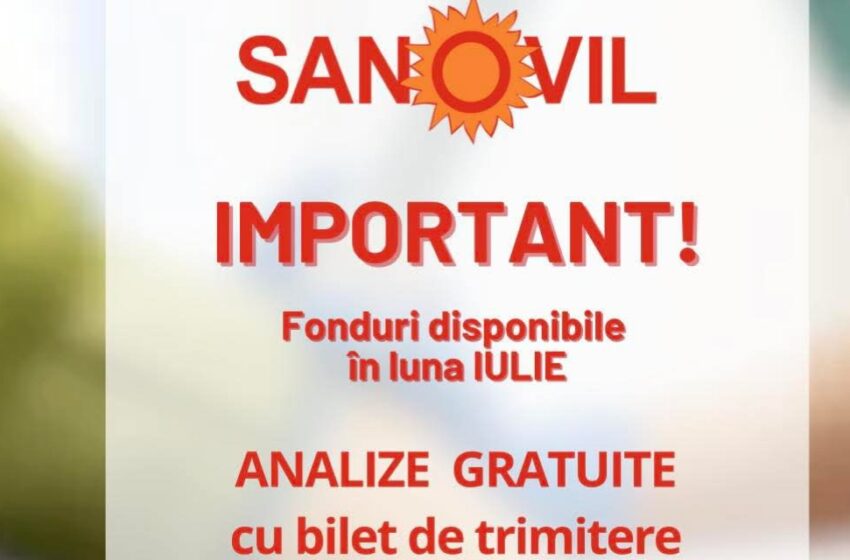  Analize Gratuite! Fonduri disponibile în luna Iunie la Clinica Sanovil Bistrița
