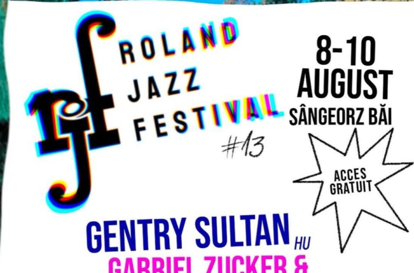  Roland Jazz Festival, ediția a 13-a, în acest sfârșit de săptămână la Sângeorz-Băi