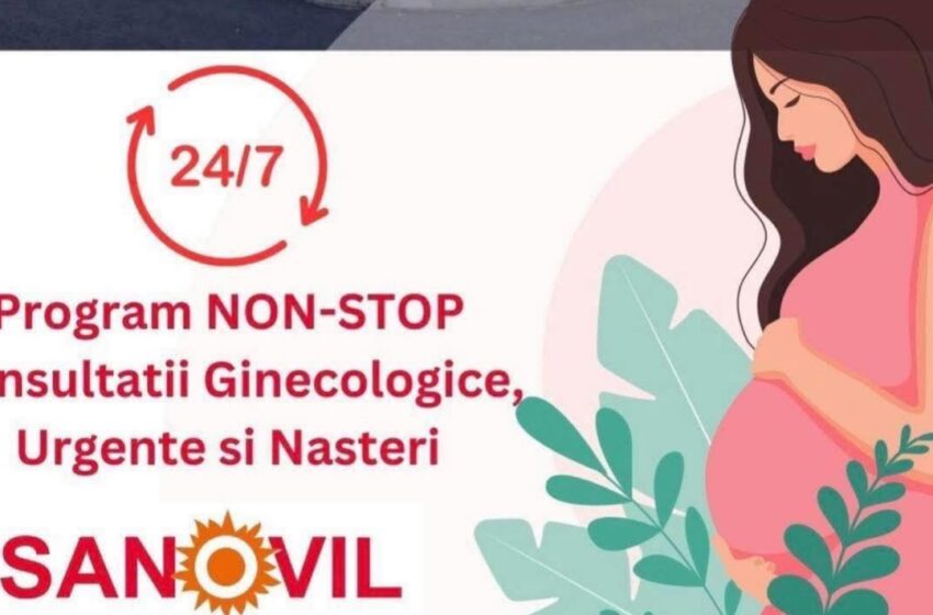  Consultații Ginecologice, Urgențe și Nașteri, program NON-STOP  la Clinica Sanovil din Bistrița