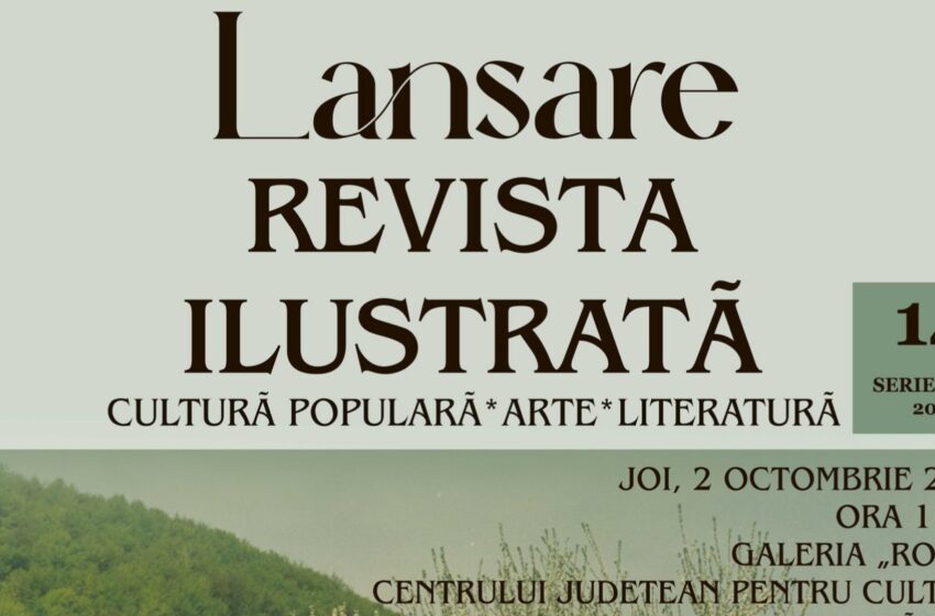  Lansarea „Revistei Ilustrate” la Centrul Județean de Cultură Bistrița-Năsăud: O celebrare a culturii populare, artei și literaturii