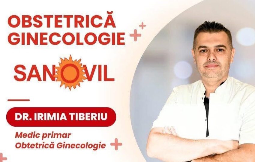  Dr. Irimia Tiberiu, medic primar Obstetrică-Ginecologie, te așteaptă pentru consultații la Clinica Sanovil Bistrița