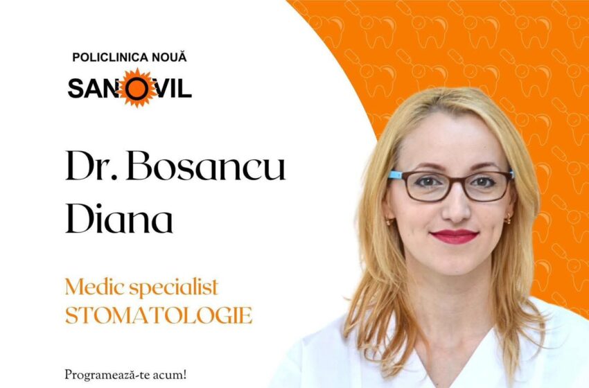  Dr. Diana Bosancu – Medic Specialist Stomatologie, la Policlinica Nouă Sanovil