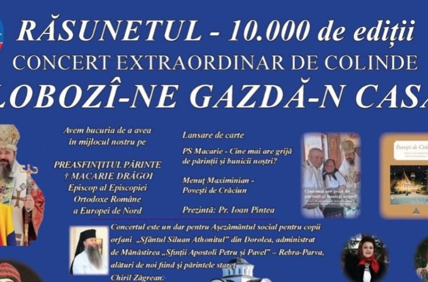  Răsunetul la ceas aniversar! 10000 de ediții celebrate printr-un Concert Extraordinar de Colinde „Slobozi-ne gazdă-n casă”