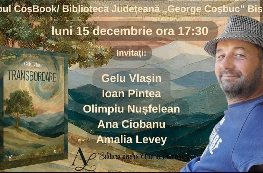  Lansare de carte: Gelu Vlașin – „Transbordare”, luni, 15 decembrie, la Biblioteca Județeană „George Coșbuc”