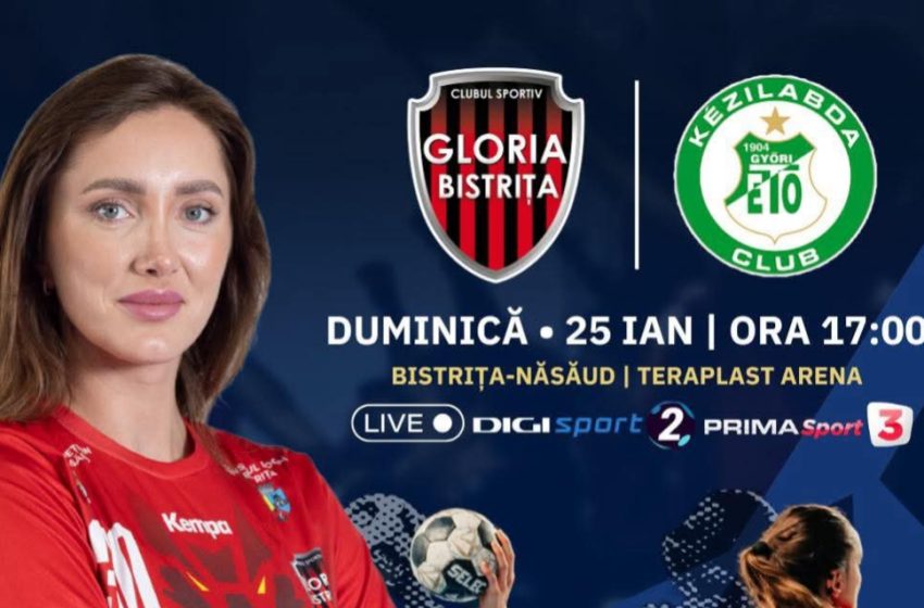  Handbal: Duel de foc duminică la Bistrița. Gloria provoacă regina Europei, Gyor!