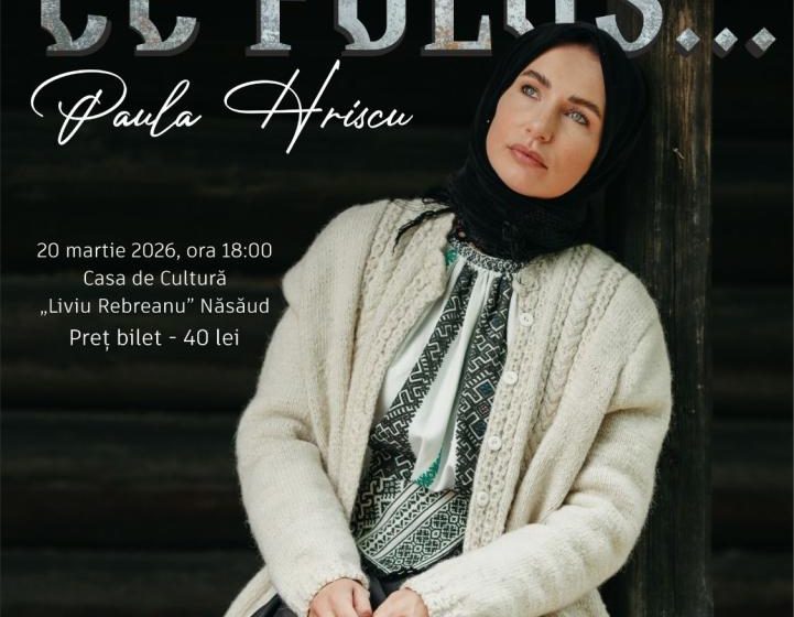  Pricesne pentru suflet, la Năsăud: Paula Hriscu aduce concertul „Ce folos…”