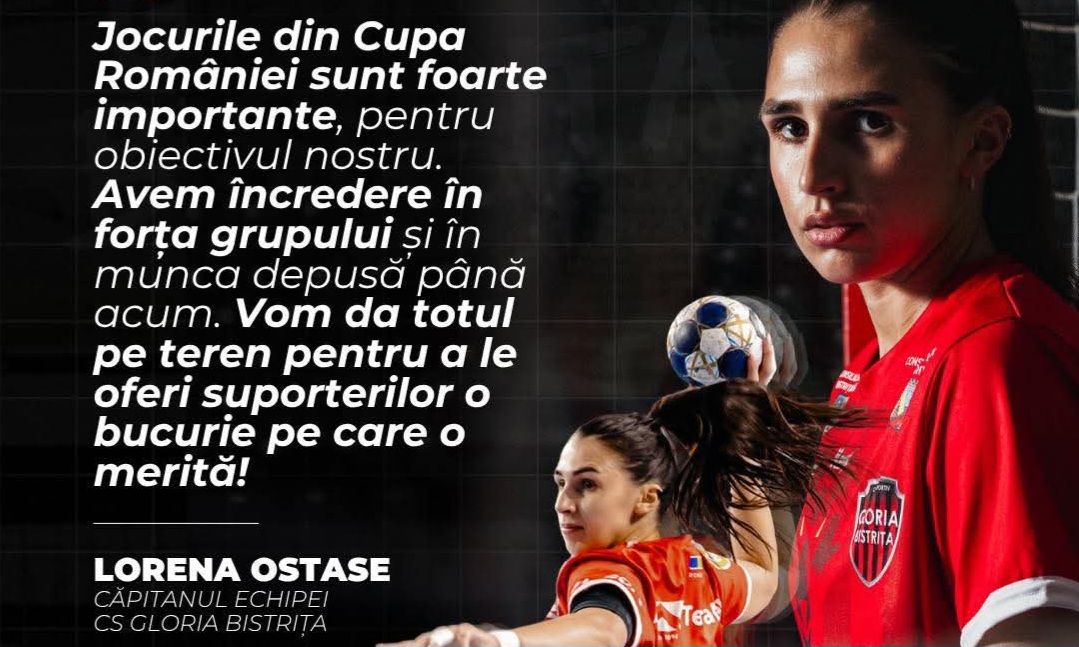  Gloria Bistrița luptă pentru trofeul Cupei României! Lorena Ostase: „Vom da totul pe teren”