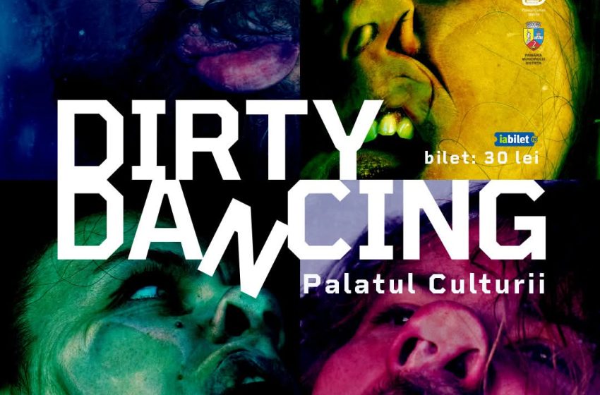  „Dirty Dancing” ajunge la Palatul Culturii Bistrița: un spectacol provocator despre libertate, emoții și depășirea limitelor