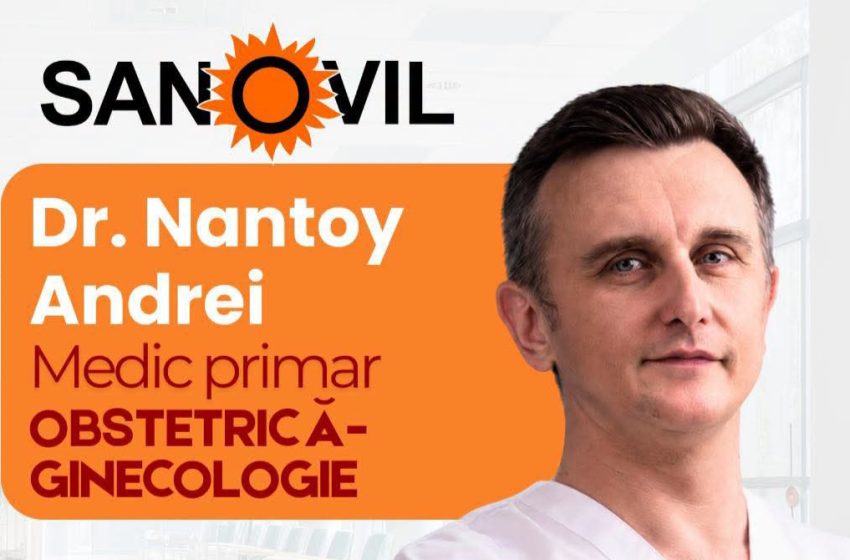  Dr. Nantoy Andrei, medic primar Obstetrică-Ginecologie, la Clinica Sanovil Viișoara și Policlinica Nouă Sanovil