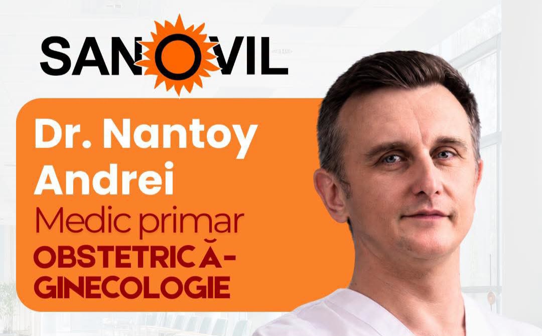  Dr. Nantoy Andrei, medic primar Obstetrică-Ginecologie, la Clinica Sanovil Viișoara și Policlinica Nouă Sanovil