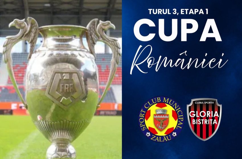  CUPA ROMÂNIEI: SCM Zalău vs Gloria Bistrița, miercuri, 12 august