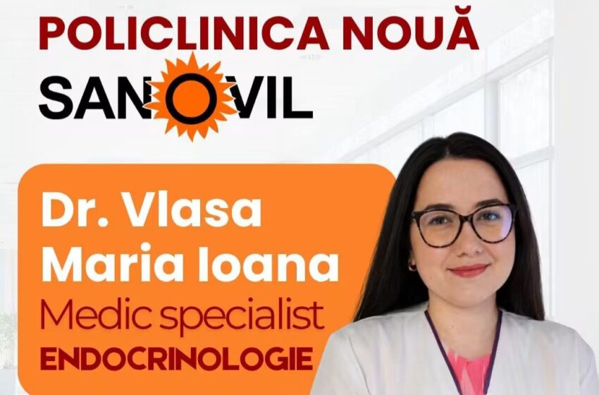  Ai nevoie de un consult endocrinologic? Dr. Vlasa Maria Ioana, la Policlinica Nouă Sanovil