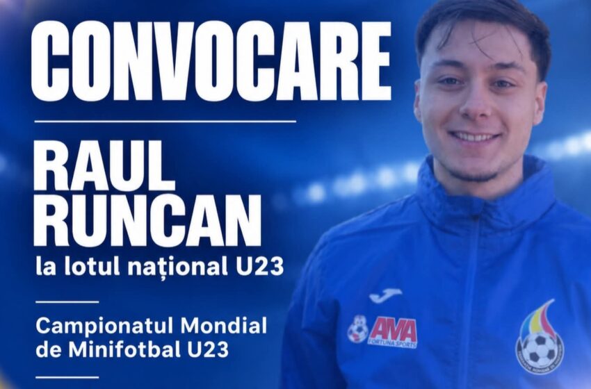  Raul Runcan, o nouă convocare la naționala României U23! Bistrițeanul va juca la Mondialul de Minifotbal din Croația